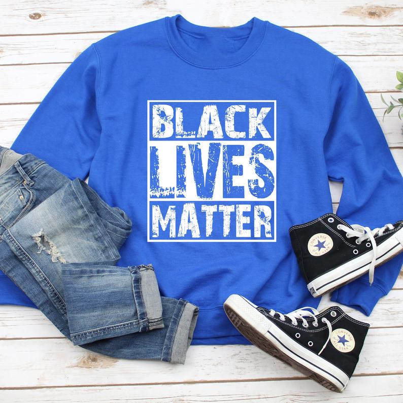 Black Lives Matter Sweatshirt