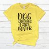 Dog MOther Coffee Lover T Shirt