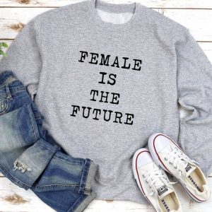 Female is The Future Sweatshirt
