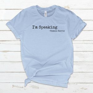 I'm Speaking - Kamala Harris T Shirt