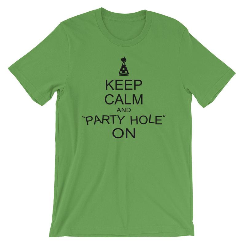 Keep Calm And Party Hole On Short-Sleeve Unisex T-Shirt