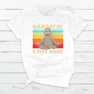 Namast'ay Six Feet Away With Sloth Graphics T-Shirt