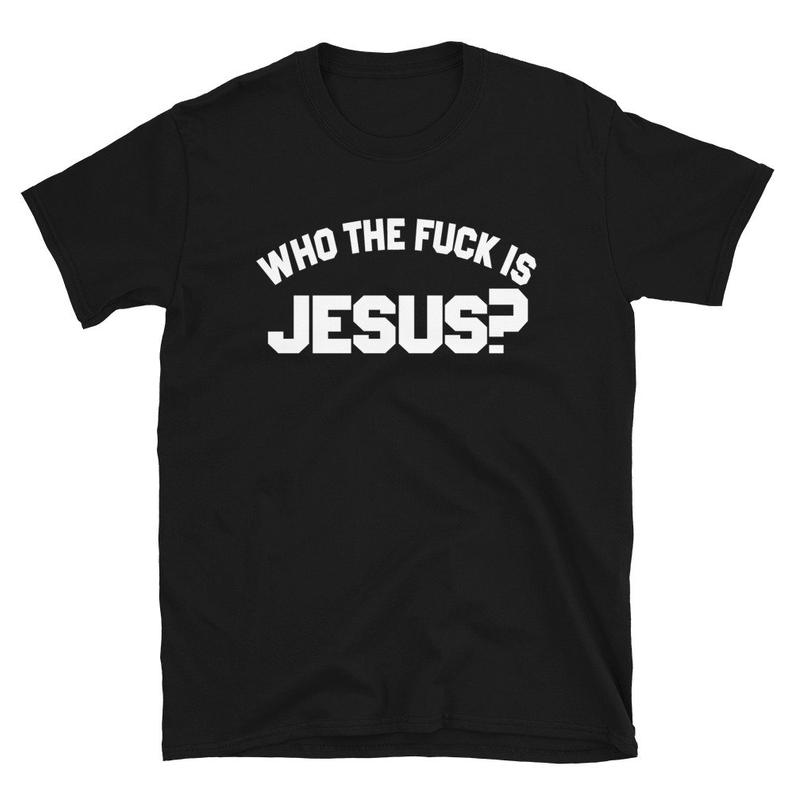 Who The Fuck Is Jesus Short-Sleeve Unisex T-Shirt