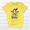 Will Yoga for Wine Shirt, Coffee Now Wine Later T-Shirt