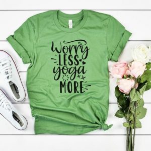 Worry Less Yoga More T Shirt
