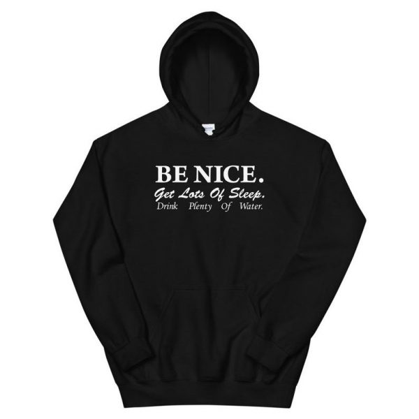 Be Nice Get Lots of Sleep Hoodie