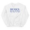Be Nice Get Lots of Sleep Sweatshirt