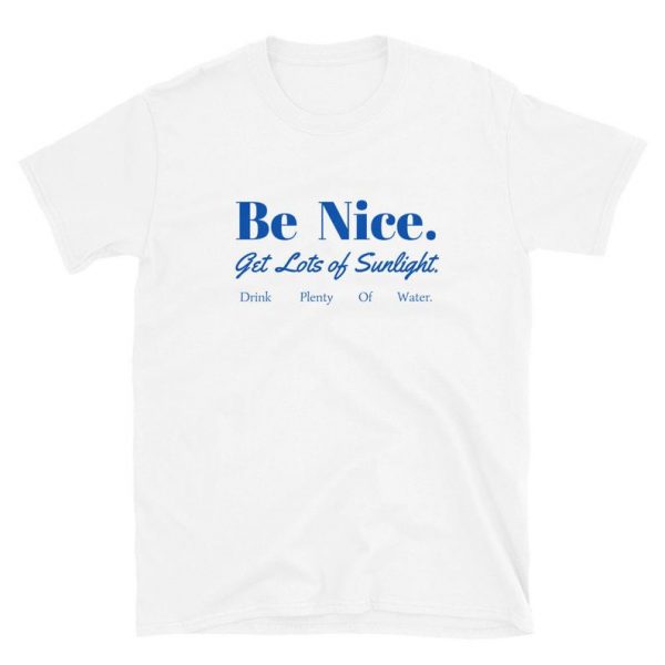 Be Nice T-Shirt