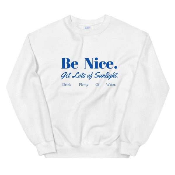 Be Nice Unisex Sweatshirt