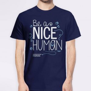 Be a Nice Human T Shirt