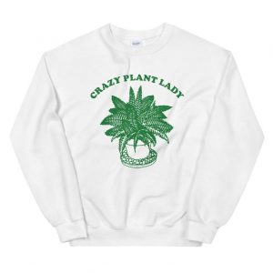 Crazy Plant Lady Unisex Sweatshirt