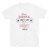 Dear Santa they are the naughty ones Short-Sleeve T-Shirt