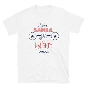 Dear Santa they are the naughty ones Short-Sleeve T-Shirt