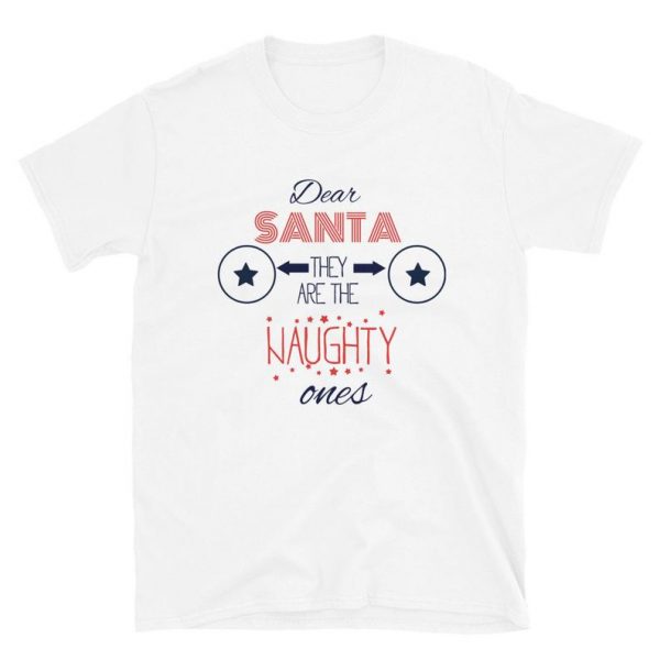 Dear Santa they are the naughty ones Short-Sleeve T-Shirt