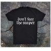 Dont Fear the Reaper Unisex Crewneck T Shirt