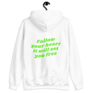 Follow Your Heart Hoodie Back