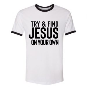 Free Thinking Christian, Find Jesus On Your Own Ringer Tee