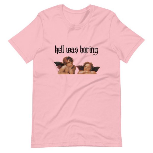 Hell was boring Short-Sleeve Unisex T-Shirt