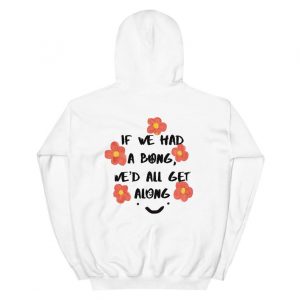If we had a bong Legalize Weed Hoodie Back