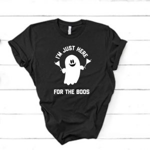 Im Just Here for the Boos, Halloween Party Tee