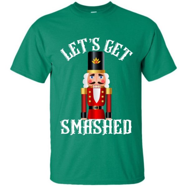 Let’s Get Smashed Nutcracker Christmas T Shirt