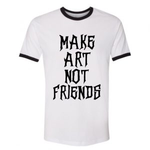 Make Art Not Friends Ringer Tee