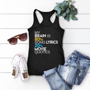 My Brain is 80% Song Lyrics 20% Movie Quotes Funny Workout Tank Top