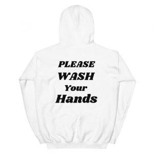 Please Wash Your Hands Hoodie Back 2