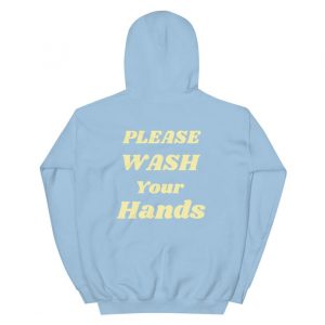 Please Wash Your Hands Hoodie Back