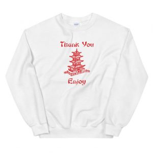 Thank You Enjoy Chinese Takeout Inspired Unisex Sweatshirt