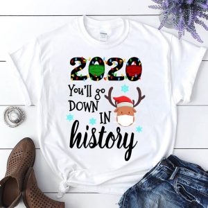 2020 You'll Go Down In History Christmas 2020 T Shirt
