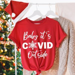 Baby Its Covid Outside T Shirt