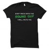 Don't Mess With The Sound Guy I Will Mute You T Shirt