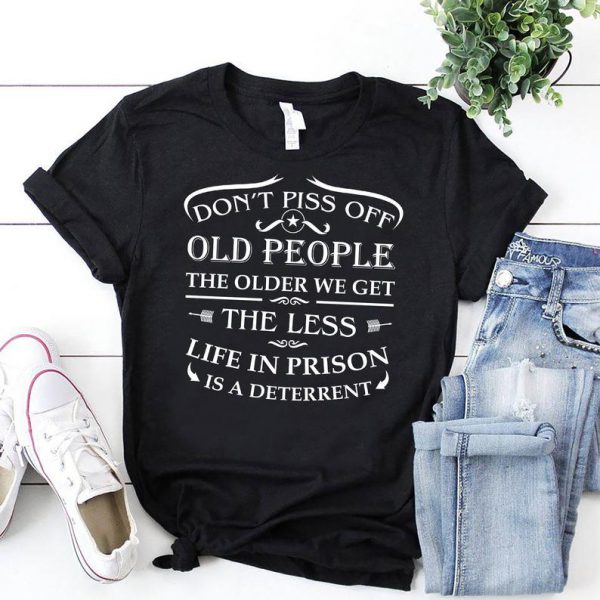 Don't Piss Off Old People T Shirt