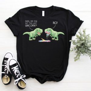 Funny Did You Eat The Last Unicorn Dinosaur T-Rex Gift T-Shirt