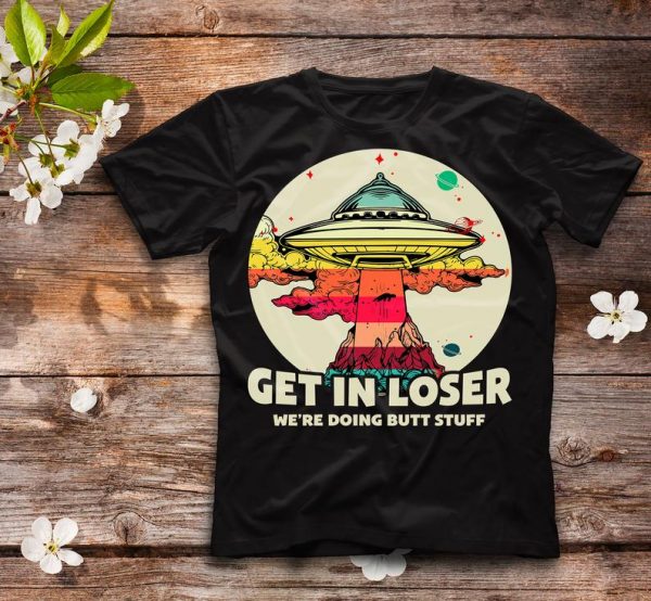 Get In Loser Shirts & Gifts, Get In Loser We're Doing Butt Stuff Vintage Camping T-Shirt