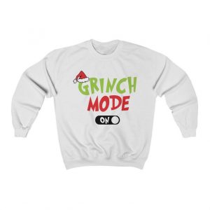 Grinch Mode On Christmas Sweatshirt