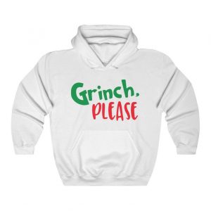 Grinch Please Funny Christmas Hoodie