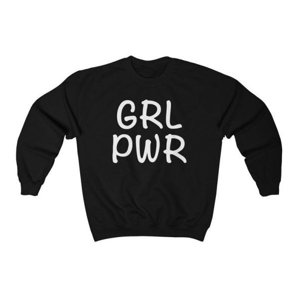 Grl Pwr Girl Power Feminist Crewneck Sweatshirt