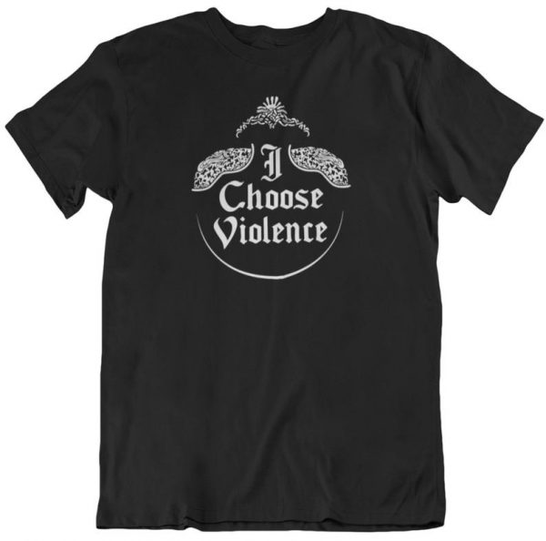 I choose violence- Game of thrones Cersei lannister Inspired Mashup funny T Shirt