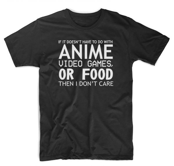 If its Not Food Or Anime I Dont Care Mashup funny T Shirt