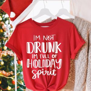 Im not Drunk,Im Full of Holiday Spirit T Shirt