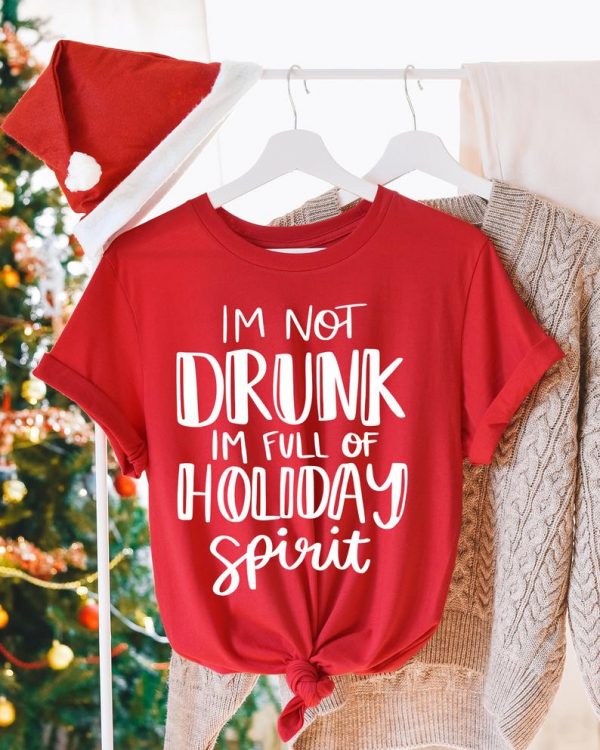 Im not Drunk,Im Full of Holiday Spirit T Shirt