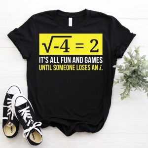 It's All Fun And Games Mathematician Math Algebra Equation Function Teacher Gift Funny T-Shirt