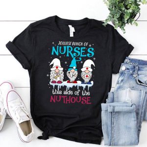 Jolliest Bunch Of Nurses This Side Of The Nuthouse Funny Gnomes T-Shirt