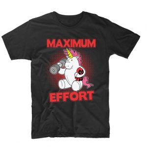Maximum Effort Unicorn Mashup funny T Shirt
