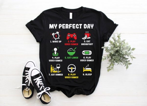 My Perfect Day Gamer Cool Gamer Video Game Funny T-Shirt