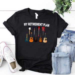 My Retirement Plan Funny Guitar T Shirt