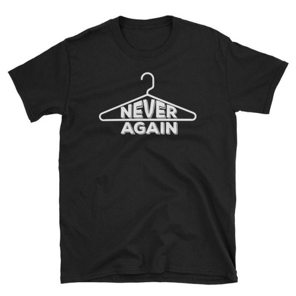 Never Again Pro-Choice T-Shirt