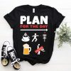 Plan For The Day Beer And Disc Golf Funny Disc Golfing Lover Player Gift T-Shirt